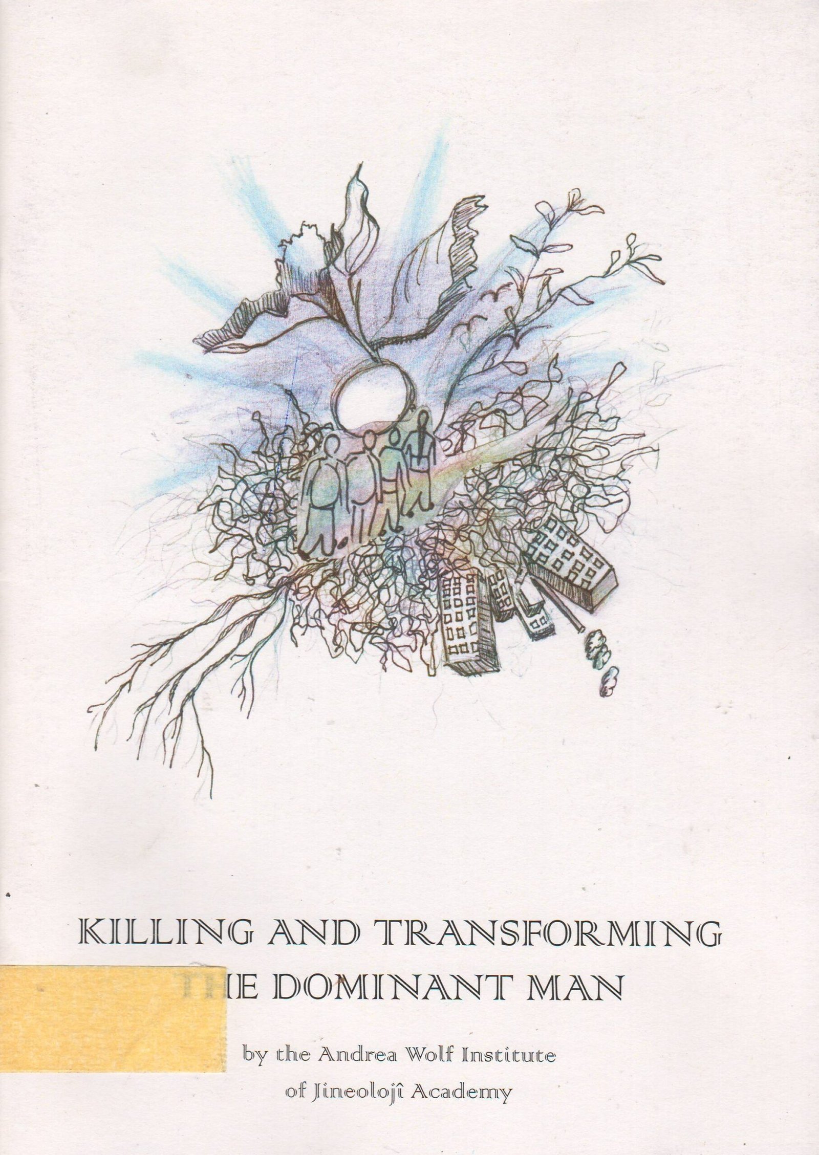 Killing and Transforming the Dominant Man