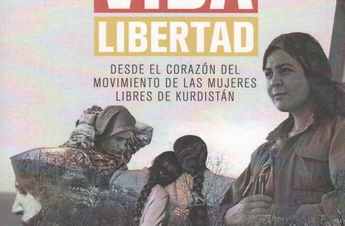 Mujer Vida Libertad – Desde el Corazon del Movimento de las Mujeres Libres de Kurdistan