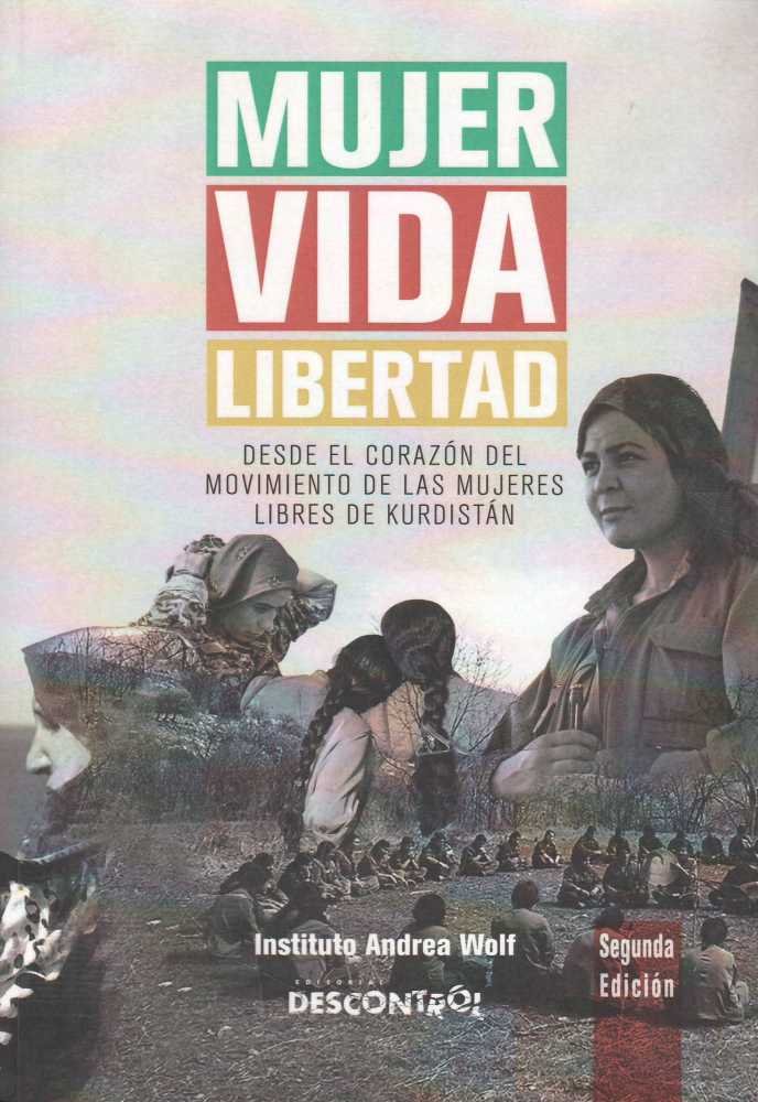 Mujer Vida Libertad – Desde el Corazon del Movimento de las Mujeres Libres de Kurdistan
