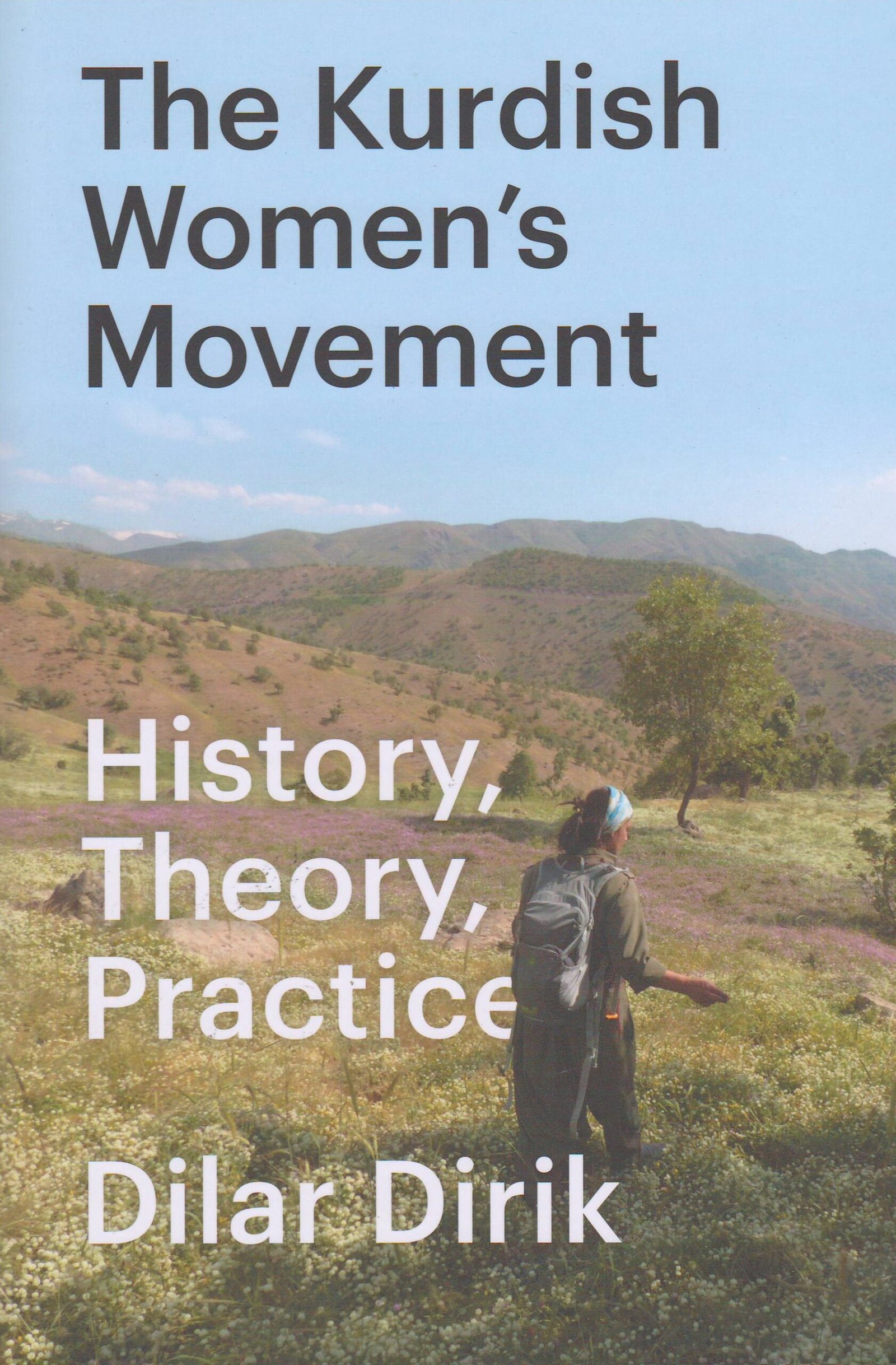 The Kurdish Women`s Movement – History, Theory, Practice
