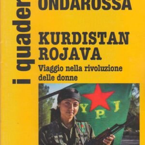 Kurdistan Rojava – Viaggio nella rivoluzione delle donne