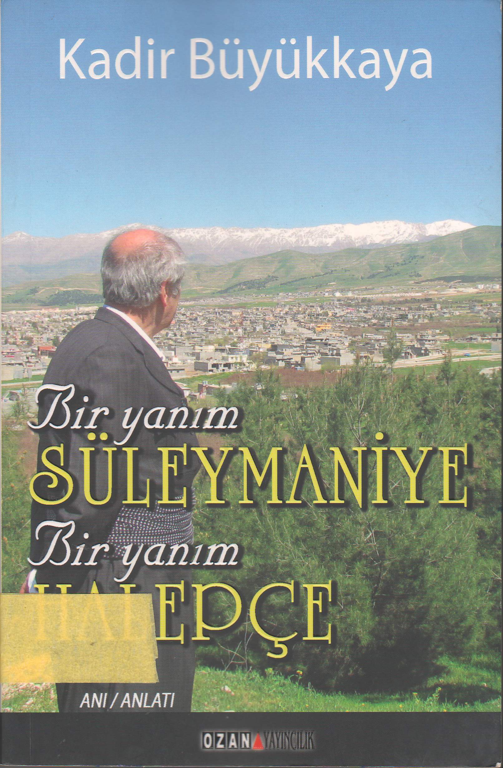 Bir yanım Suleymaniye Bir yanım Halepçe